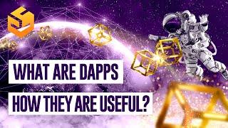 What are Decentralized Applications dApps? How they are Useful ?