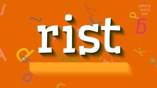 RIST - HOW TO PRONOUNCE RIST?