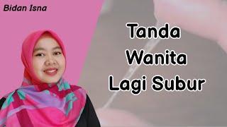 TANDA MASA SUBUR WANITA, KESEHATAN REPRODUKSI, PROMIL ALAMI, BIDAN ISNA