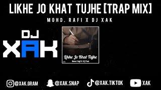 LIKHE JO KHAT TUJHE [TRAP MIX] | MOHD. RAFI | DJ XAK | [VIDEO]