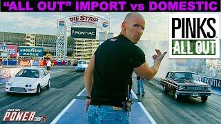 PINKS ALL OUT - An "ALL OUT" Import vs Domestic Battle at the Strip in Las Vegas - Full Episode