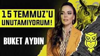 15 Temmuz'u Unutamıyorum! | Buket Aydın İnci - Şer’de.