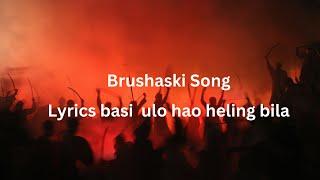 Brushaski lyrics Basi ulo haow heling bela lyrics /Poet Abbas Hassanabadi / Voice-Faheem uddin Hunza