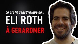 LE PROFIL SENSCRITIQUE DE... - Eli Roth