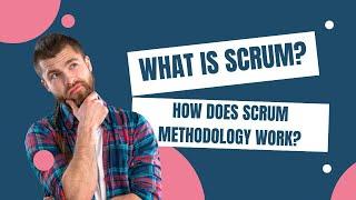 What is Scrum in Agile? I How does scrum methodology work ?