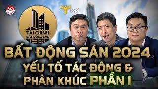 BẤT ĐỘNG SẢN 2024: 4 yếu tố tác động & 7 phân khúc (Phần 1)