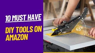 10 Must Have DIY Tools on Amazon for Easier Projects| Tools You Need in Your Toolbox |