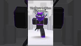 Headless… #relatable #funny #shorts #roblox