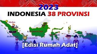 [2023] Sah!! Indonesia Jadi 38 Provinsi (Edisi Rumah Adat)