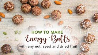 How to Make Energy Balls with ANY Seed, Nut, Dried Fruit