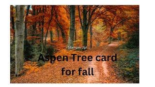 Aspen Tree fall card Stampin Up!