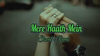 Mere Haath Mein (Slowed+Reverb) | Sonu Nigam & Sunidhi Chauhan | Lofi Mix | official lofi lofi 5.3 |