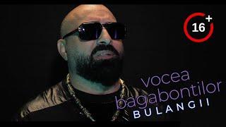 VOCEA BAGABONTILOR - BULANGII (OFICIAL VIDEO)