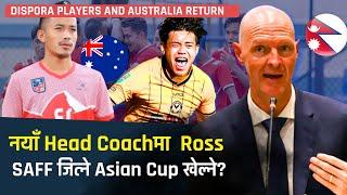 New Head Coachमा Matt Ross | Europe देखि Australiaबाट National teamमा झिकाउदै professional players