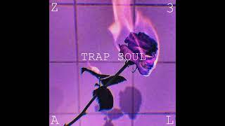 30 min of Trapsoul beats | Z3AL