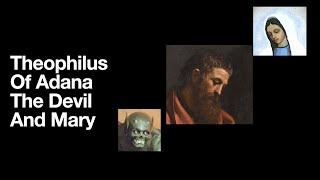 Theophilus Of Adana The Devil And Mary