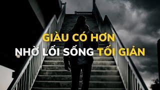 GIÀU CÓ HƠN NHỜ LỐI SỐNG TỐI GIẢN