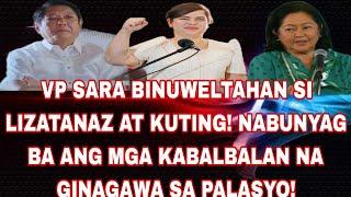 VP SARA BINUWELTAHAN SI LIZATANAZ AT KUTING! NABUNYAG BA ANG MGA KABALBALAN NA GINAGAWA SA PALASYO!