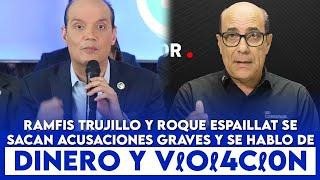 #UltimoMinutoRamfis Trujillo y Roque Espaillat se sacan acusaciones graves.