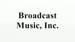 Broadcast Music, Inc.