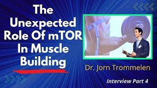 The Unexpected Role Of mTOR In Muscle Building | Dr Jorn Trommelen Ep 4