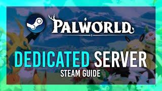 Palworld Steam Dedicated Server Setup | Host a FREE Private Server | Full Guide