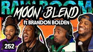 Raw Room - Ep 252 - Moon Blend (ft Brandon Bolden)