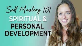 Spiritual Development & Personal Work | Self Mastery