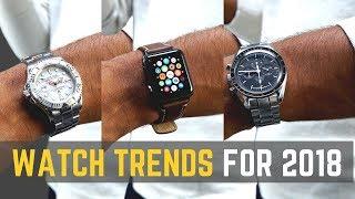 6 POPULAR Watch Trends for 2018