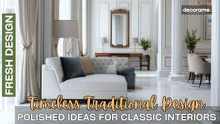 5 Timeless Traditional Design Tips: Polished Ideas for Classic Home Interiors