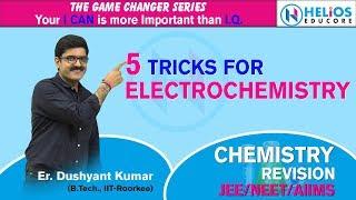 5 Tricks for Electrochemistry | Chemistry Revision | NEET/JEE/AIIMS-2019