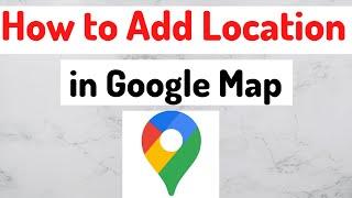 How to add your address on Google Map | How to add Location in Google Map | Share | Location | 2023