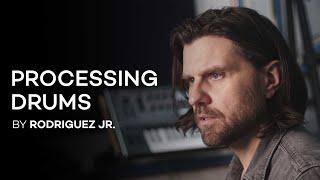 Processing Drums | Rodriguez Jr.