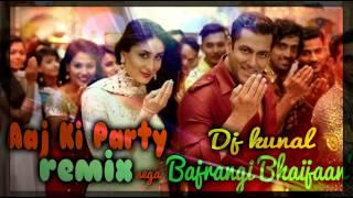 Aaj Ki Party Remix Sega | DJ Kunal | Bajrangi Bhaijaan | Official