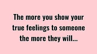 The More You Show Your True Feelings..| Mindset Quotes