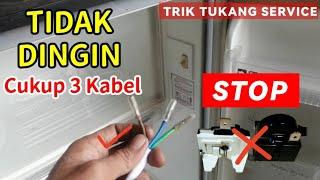 GAMPANG,, KULKAS TIDAK DINGIN TAPI LAMPU NYALA CUKUP 3 KABEL SAJA, ini triknya