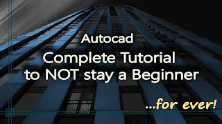 Autocad - Complete tutorial for Intermediates (Full tutorial 1h38m)