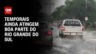 Temporais ainda atingem boa parte do Rio Grande do Sul | CNN 360º