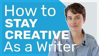 How to Stay Creative as a Writer