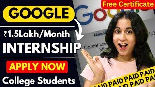 GOOGLE Paid Internship Opportunity  || For College Students || APPLY NOW