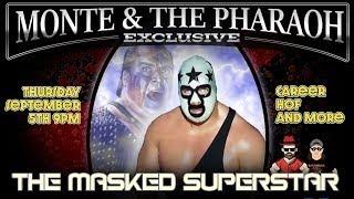 Monte & The Pharaoh Present  Pro Wresting Legend The Masked Superstar