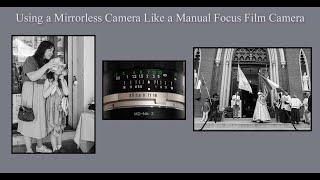 Using a Digital Camera Like a Manual Focus Film Camera