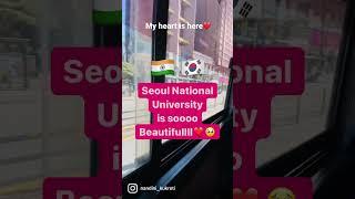 Indian Student in Seoul National University | SNU is beautiful️ | South Korea