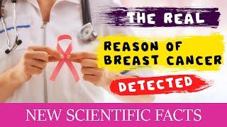 Scientists found the REAL cause of breast cancer! This is... New data 2022