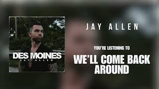 Jay Allen - We'll Come Back Around - Official Audio