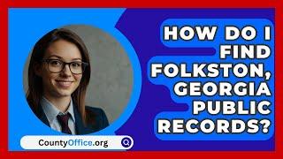 How Do I Find Folkston, Georgia Public Records? - CountyOffice.org