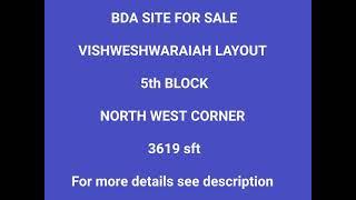 BDA SITE FOR SALE |VISHWESHWARAIAH LAYOUT |5TH BLOCK | NORTH WEST CORNER | 3619 SFT |