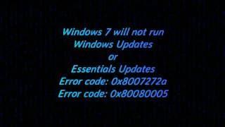 Window 7 won't update Errors 0x8007277a and essentials error 0x80080005