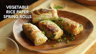 Vegetable Rice Paper Spring Rolls | Vegetarian and Vegan Rice Paper Spring Rolls