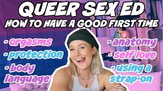 QUEER SEX ED: Masturbation, Orgasms & How To Have A Good First Time!